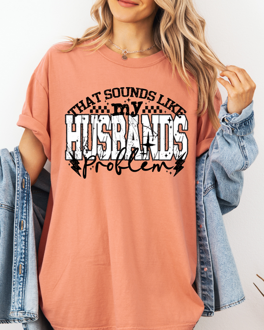 Husbands Problem T shirt