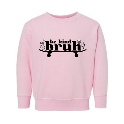 Be Kind Bruh