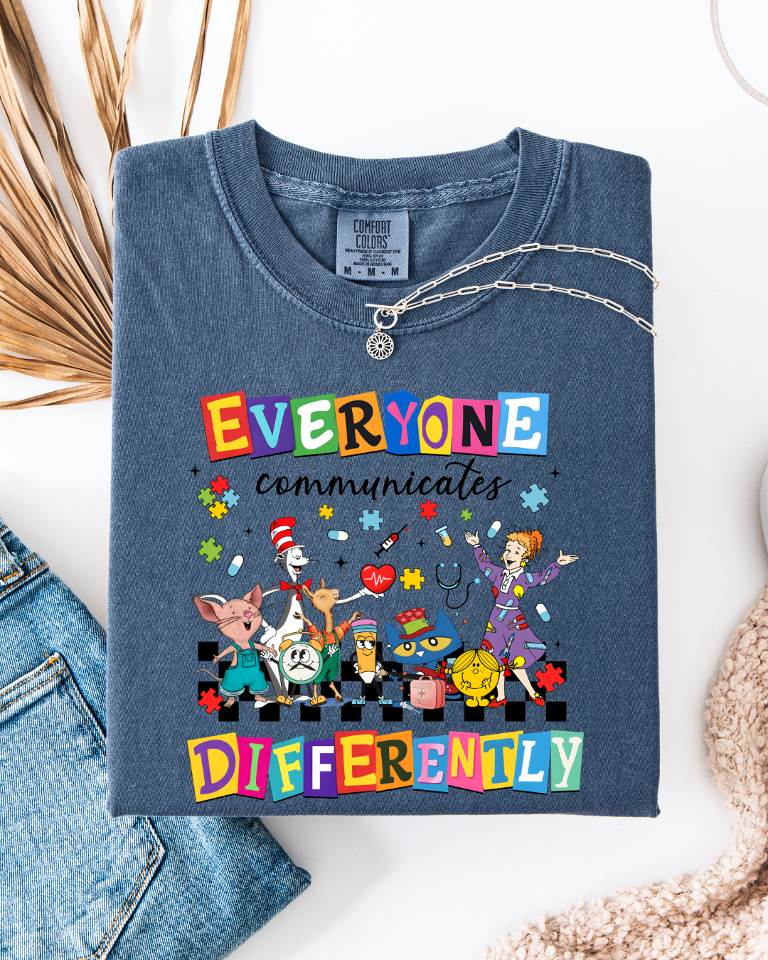 Everyone Communicates Differently - T shirt or Sweater