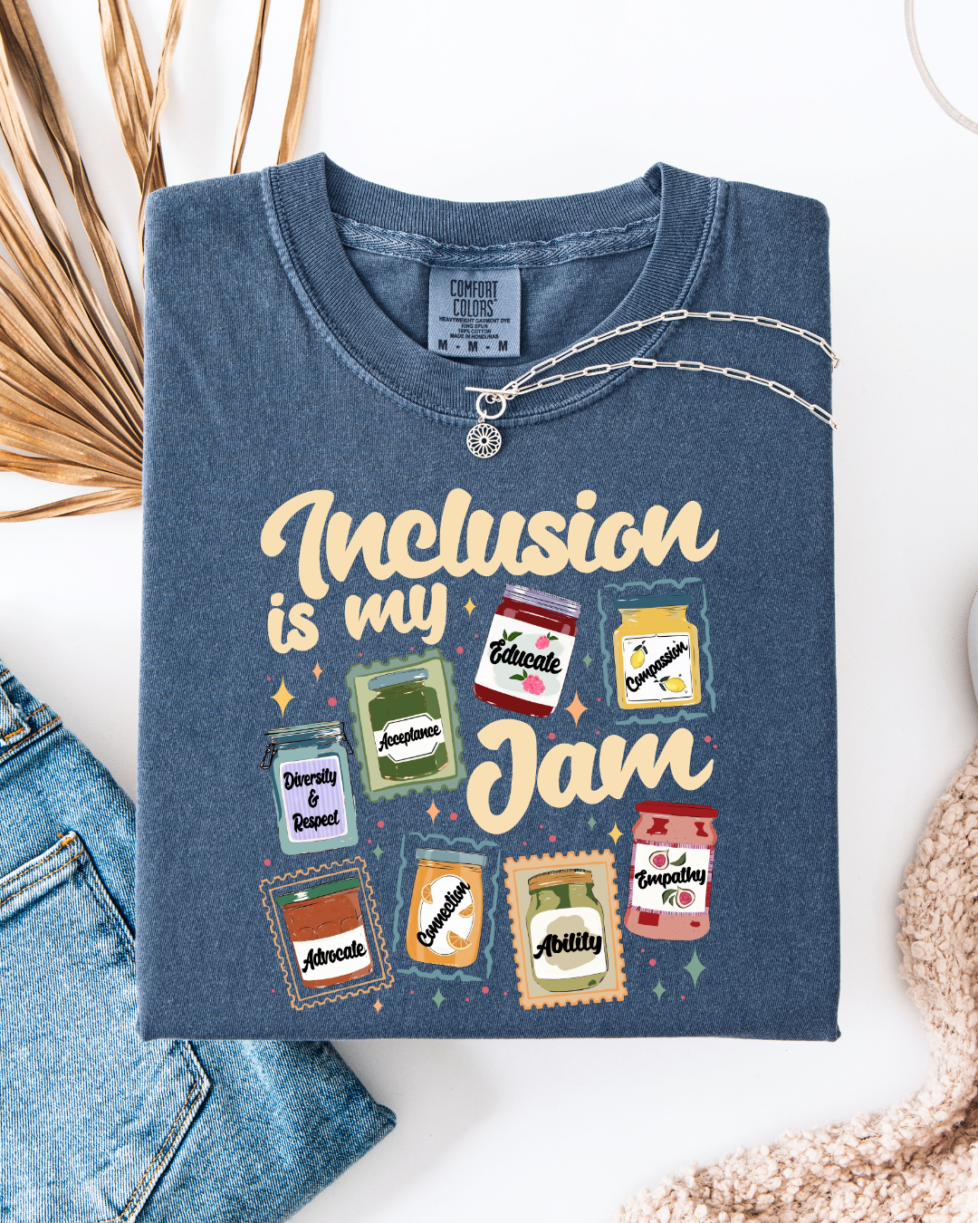 Inclusion is my JAM - T shirt or Sweater