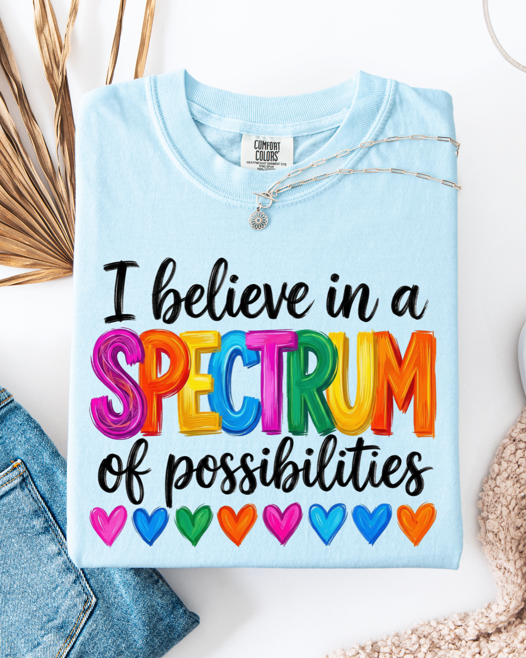 I Believe in a spectrum - T shirt or Sweater