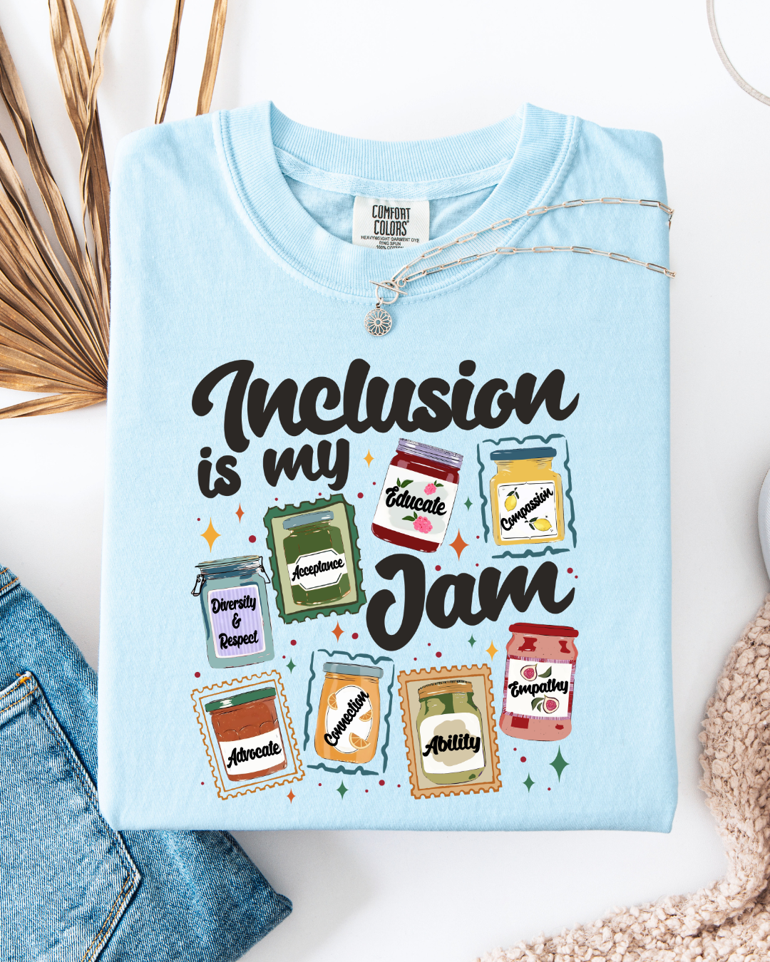 Inclusion is my JAM - T shirt or Sweater