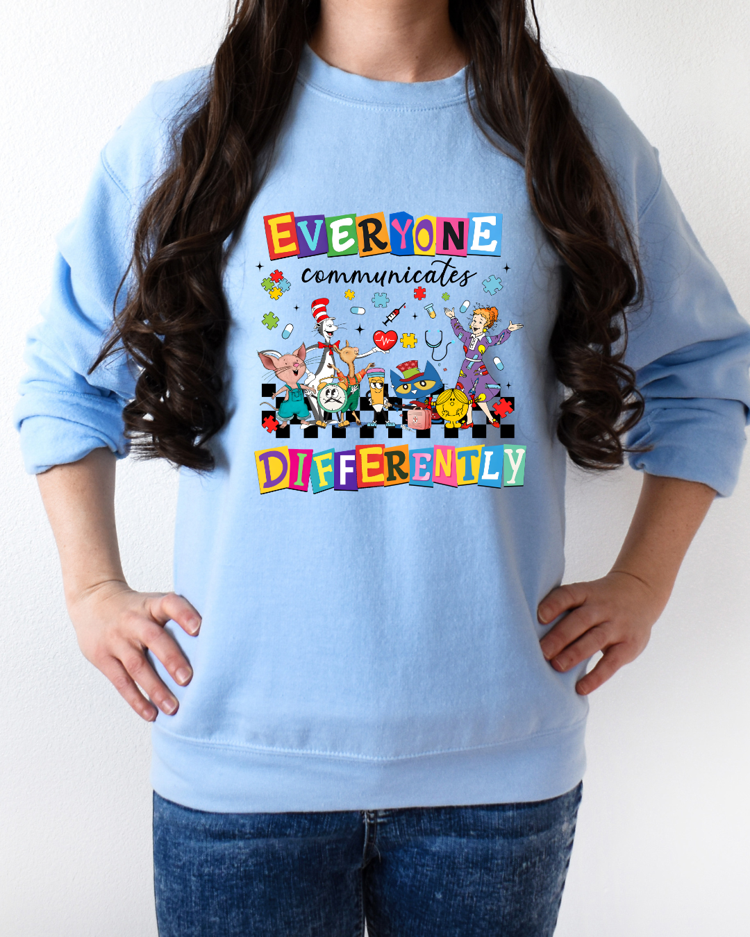 Everyone Communicates Differently - T shirt or Sweater