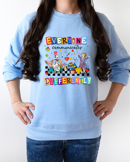 Everyone Communicates Differently - T shirt or Sweater