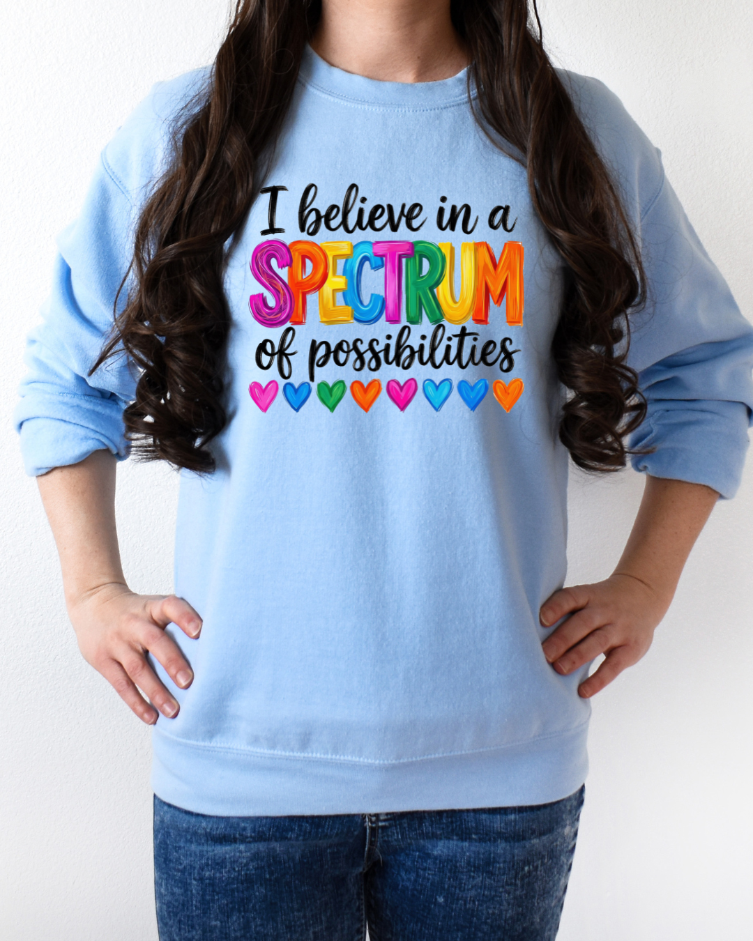 I Believe in a spectrum - T shirt or Sweater
