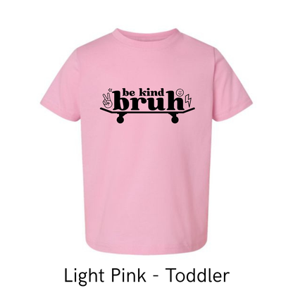Be Kind Bruh