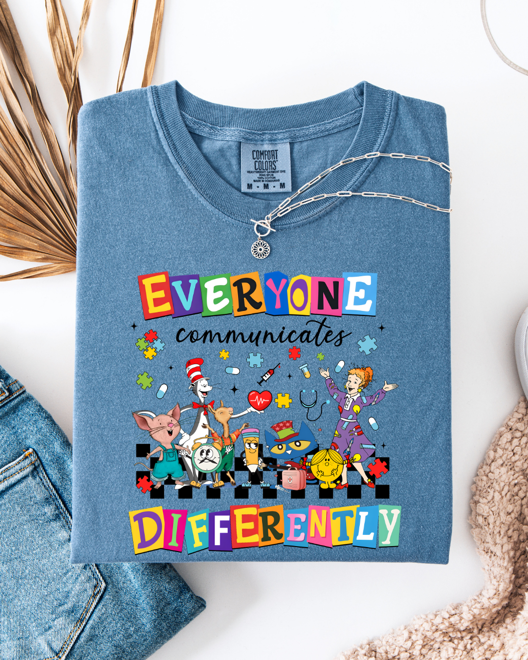 Everyone Communicates Differently - T shirt or Sweater