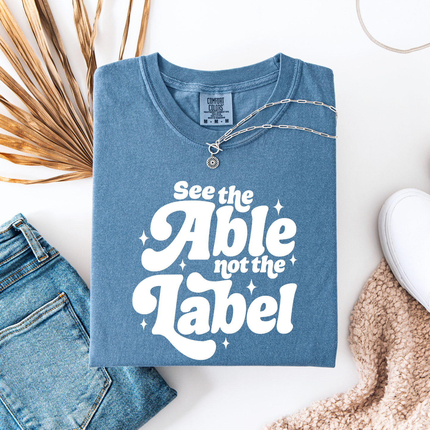 See the able, not the label - T shirt or Sweater